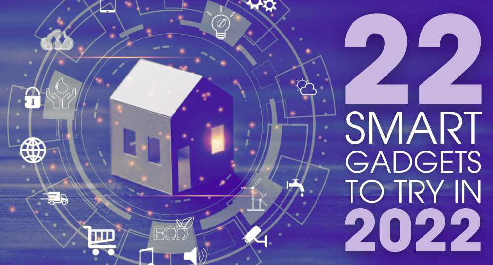 Cover image for blog with graphic of house and title, 22 Smart Gadgets to Try in 2022
